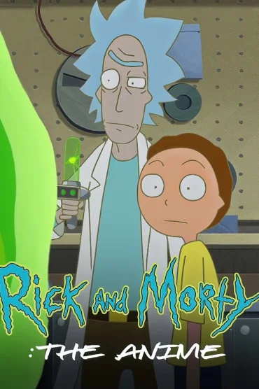 Rick and Morty: The Anime>